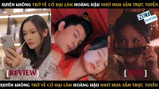 Trở về cổ đại, sau xuyên qua ta nhờ mua sắm trực tuyến làm hoàng hậu Full screenshot 1