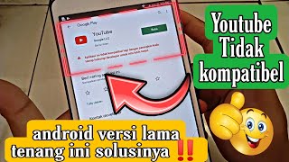 cara mengatasi youtube tidak kompatibel,usang android versi lama  sangat mudah ini solusinya‼ screenshot 5